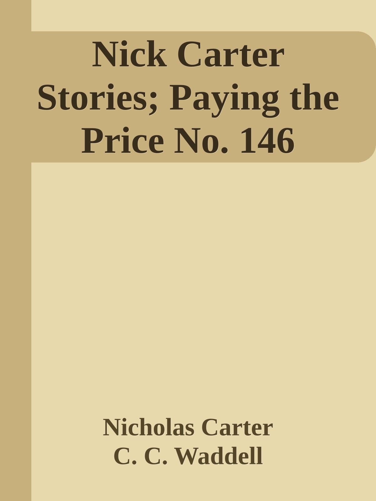 Nick Carter Stories; Paying the Price No. 146